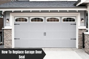How To Replace Garage Door Seal